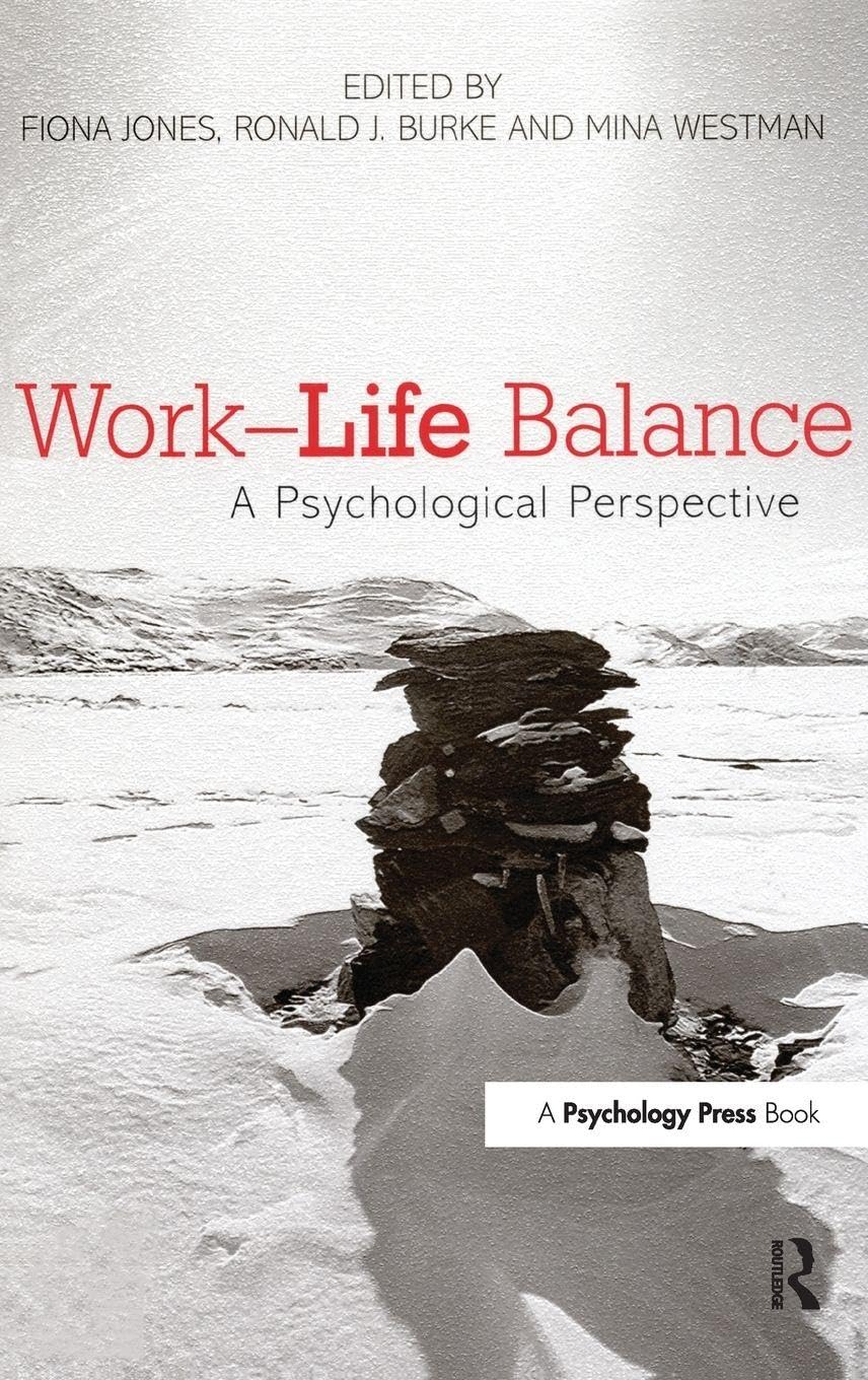 Buy Work-Life Balance: A Psychological Perspective by Fiona Jones, Ronald J. Burke, Mina Westman | Psychology Press | Hardcover | 1st Edition | Psychology & Organizational Behaviour — BookShops.in