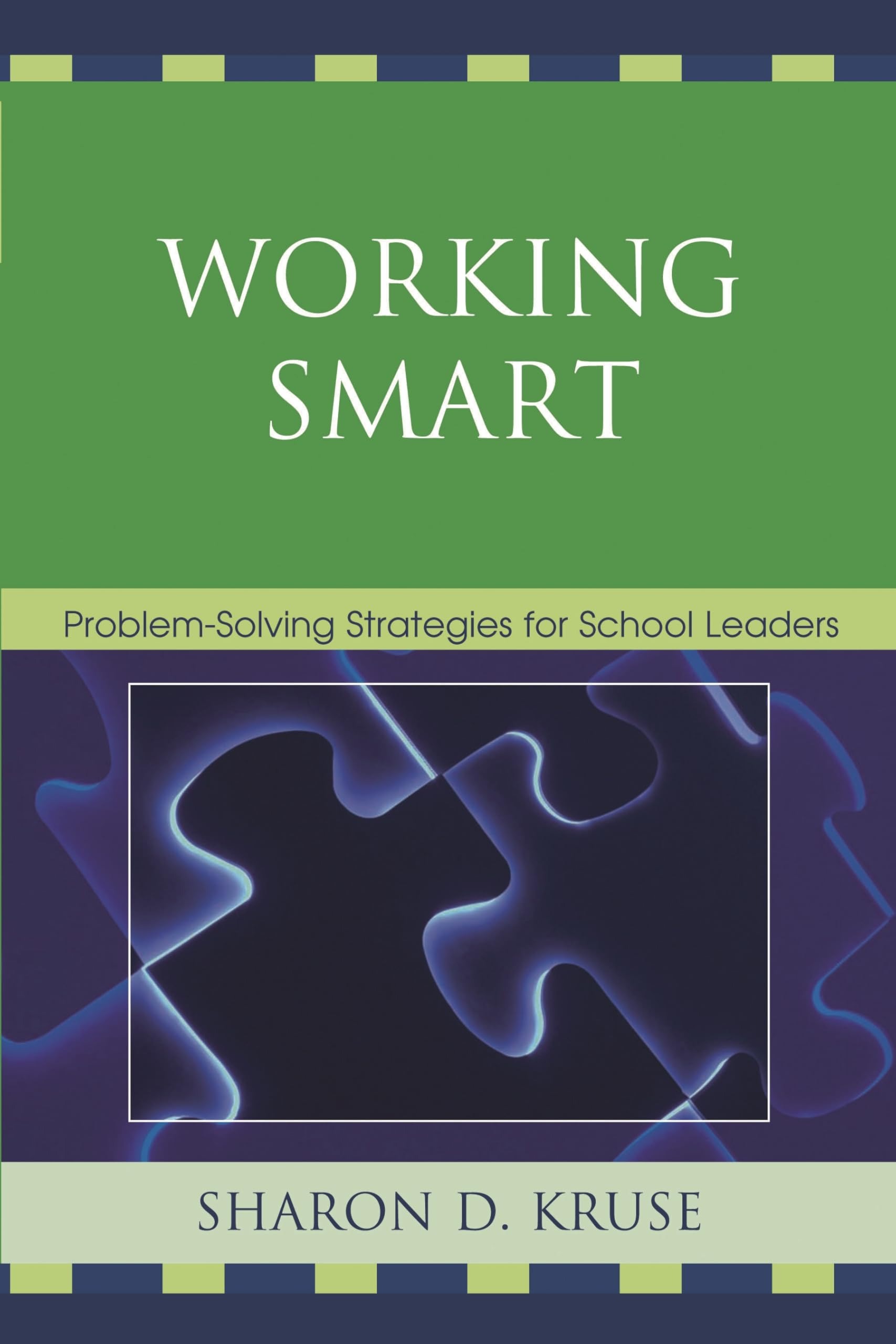 Buy Working Smart: Problem-Solving Strategies for School Leaders by Sharon D. Kruse - Rowman & Littlefield Education (English, Paperback, 2009) — BookShops.in