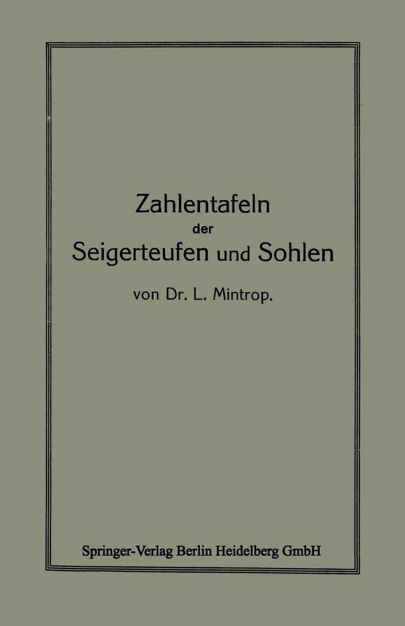 Buy Zahlentafeln Der Seigerteufen Und Sohlen by L. Mintrop - Springer Nature German Hardcover 5th Edition 1921 - Geometry & Mathematics Reference for Historical Research — BookShops.in
