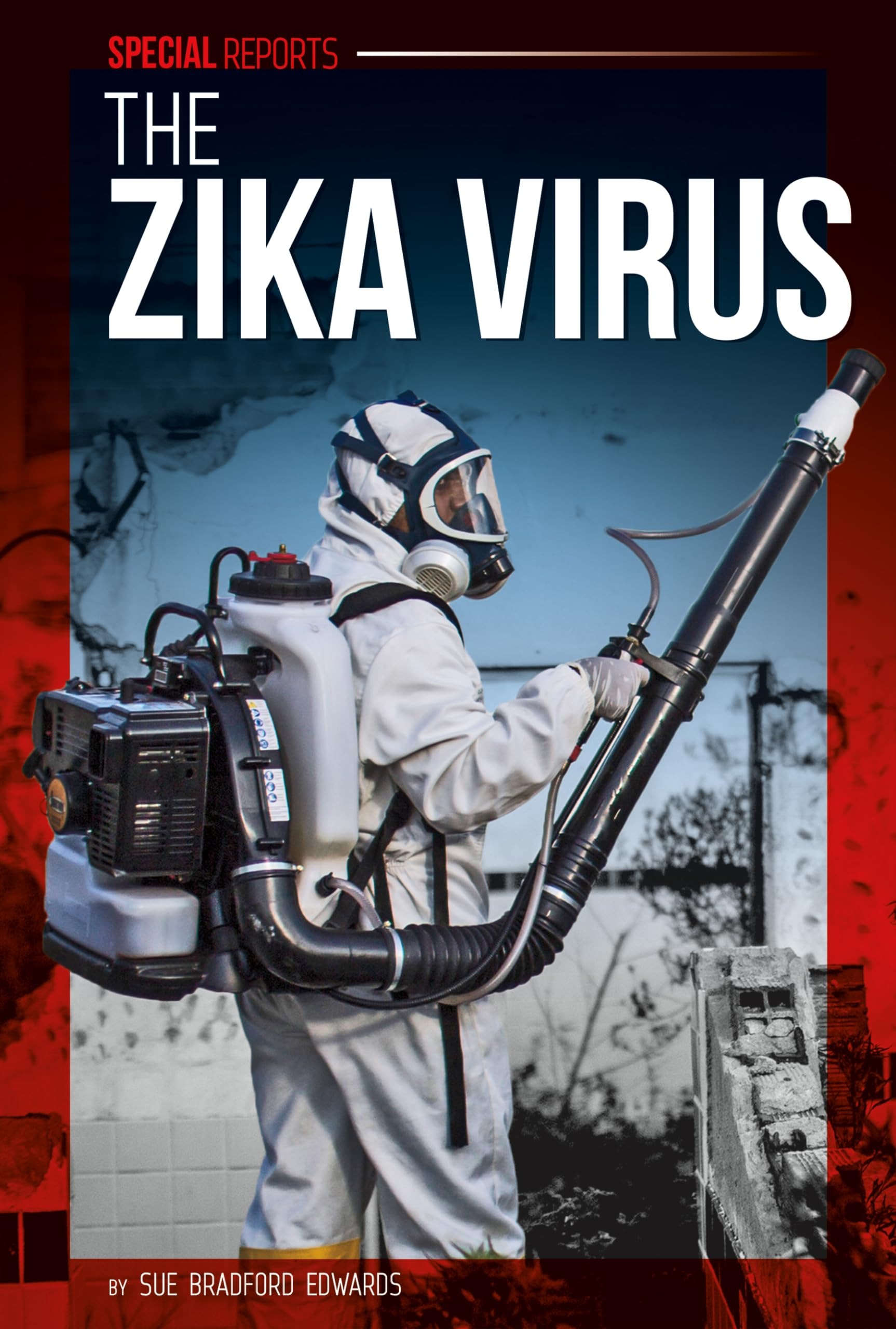 Buy The Zika Virus (Special Reports) by Sue Bradford Edwards | Abdo Group | English | Paperback | Children's Health Book — BookShops.in