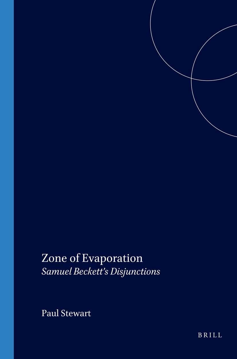 Buy Zone of Evaporation: Samuel Beckett’s Disjunctions by Paul Stewart | Editions Rodopi B.V. | English | Paperback | 2006 — BookShops.in