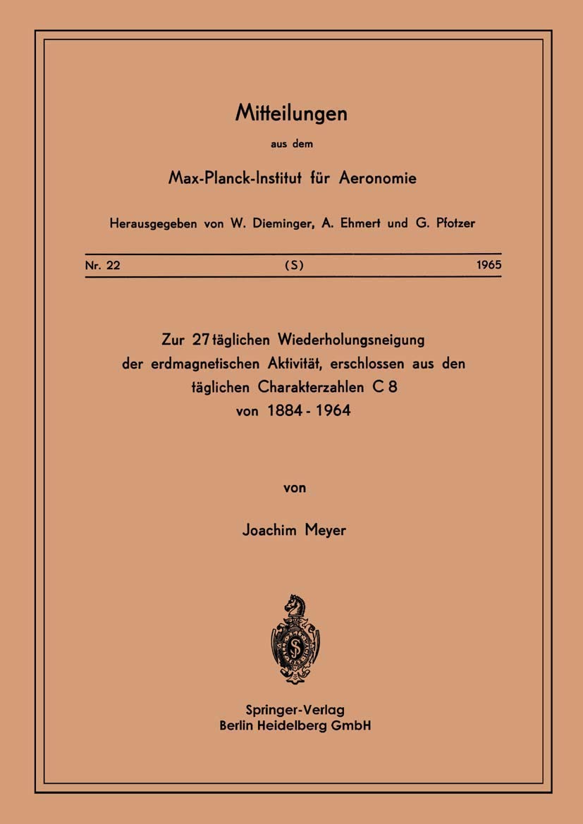 Buy Zur 27-täglichen Wiederholungsneigung der erdmagnetischen Aktivität by J. Meyer: Springer-Verlag Hardcover 1965 Edition (Mitteilungen aus dem Max-Planck-Institut für Aeronomie, Band 22) – German-Language Earth Sciences Textbook — BookShops.in