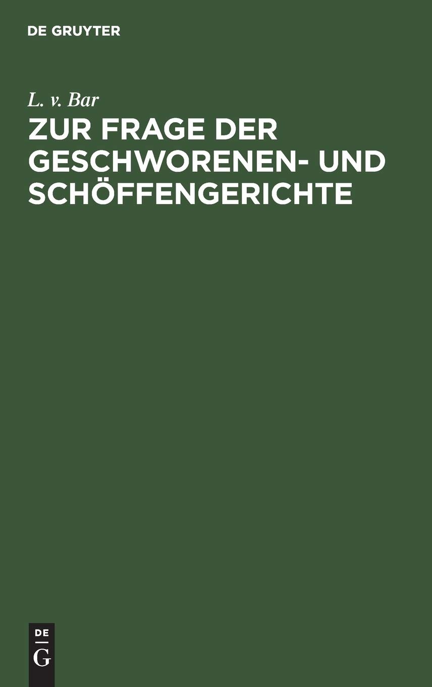 Buy Zur Frage Der Geschworenen- Und Schöffengerichte by L. V. Bar | De Gruyter German Law Paperback Reprint — BookShops.in