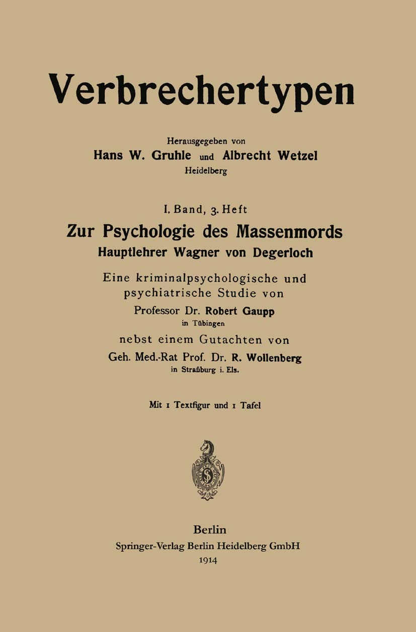 Buy Zur Psychologie des Massenmords: Hauptlehrer Wagner von Degerloch by Robert Eugen Gaupp | Springer-Verlag | German Hardcover | 1914 Edition | Criminology & Psychology Classic — BookShops.in