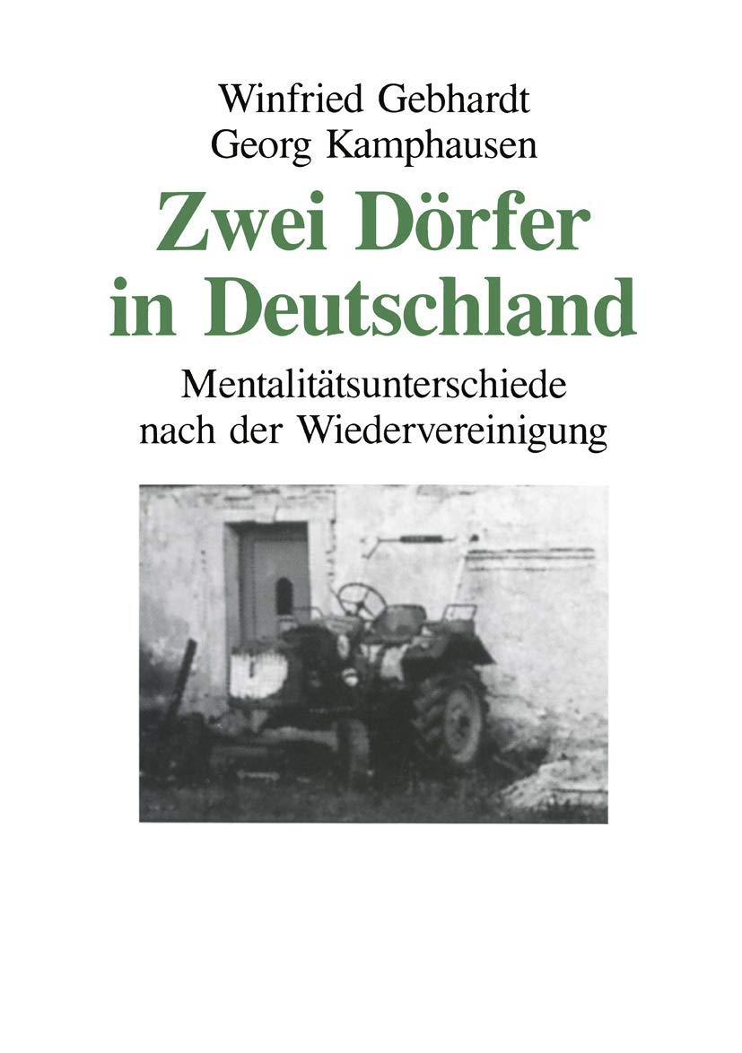 Buy Zwei Dörfer in Deutschland: Mentalitätsunterschiede nach der Wiedervereinigung by Winfried Gebhardt and Georg Kamphausen | German Hardcover Sociology Book | VS Verlag — BookShops.in