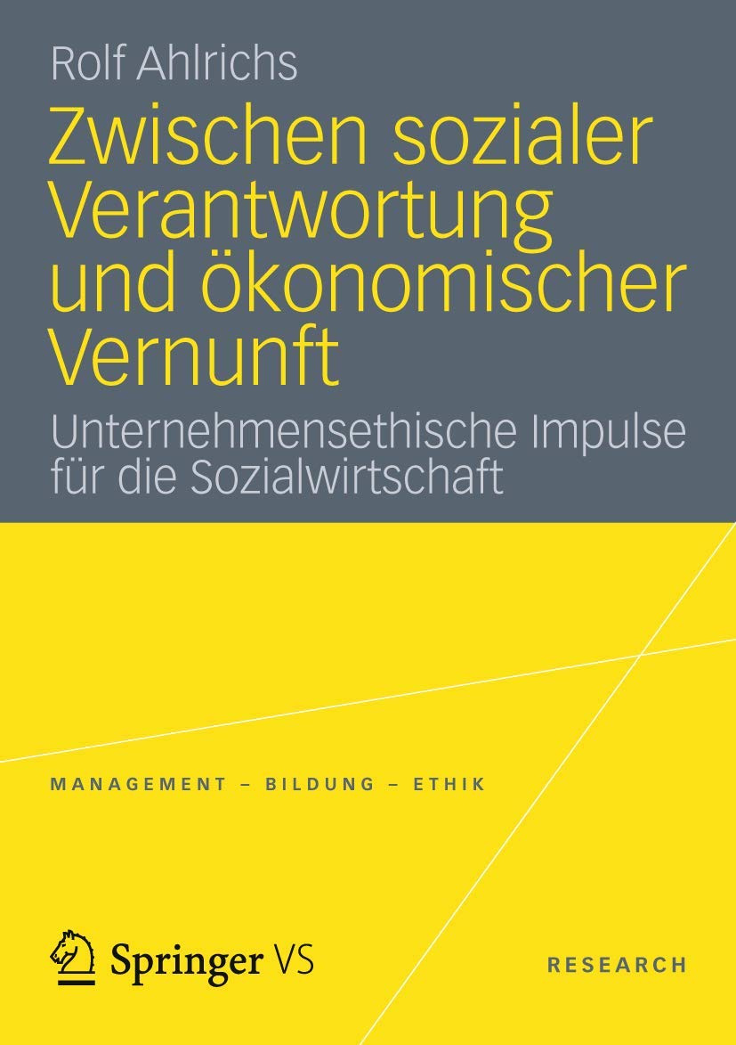 Buy Zwischen sozialer Verantwortung und ökonomischer Vernunft by Rolf Ahlrichs | Springer VS Hardcover 2012 | German Business Ethics Book — BookShops.in