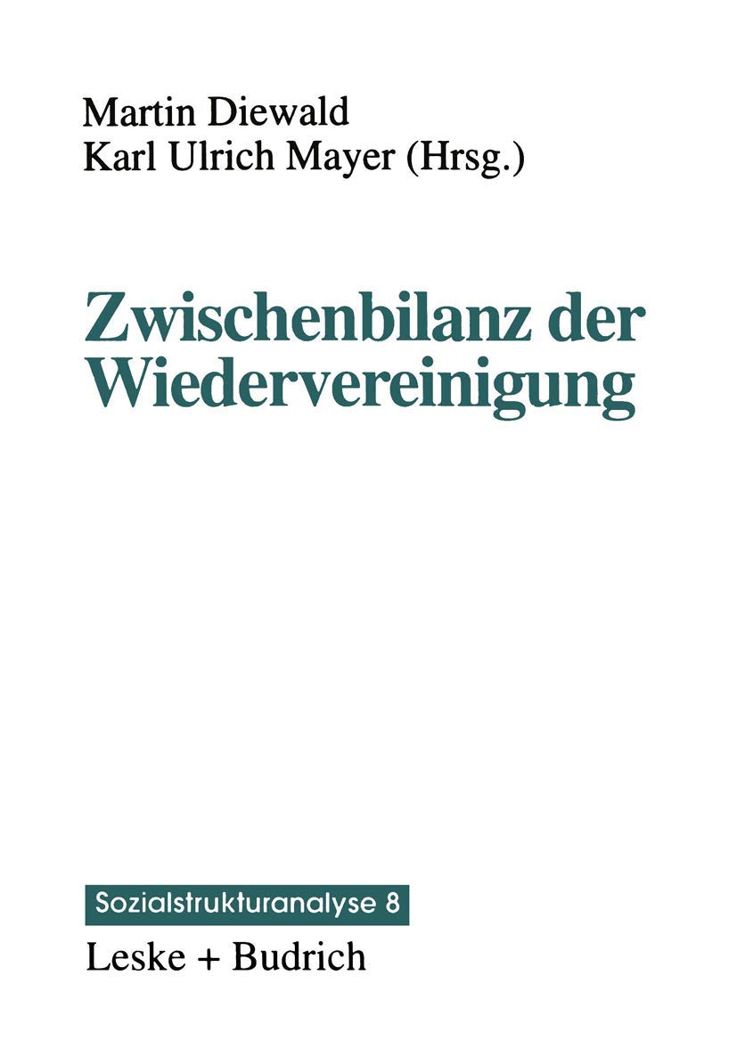 Buy Zwischenbilanz Der Wiedervereinigung: Strukturwandel Und Mobilität Im Transformationsprozess (Sozialstrukturanalyse, 8) by Karl Ulrich Mayer, Martin Diewald | Vs Verlag Fur Sozialwissenschaften | German Hardcover | 1996 Edition | Sociology Textbook — BookShops.in