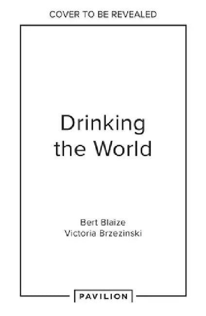 Buy Drinking the World (English, Victoria Brzezinski | Bert Blaize) — BookShops.in