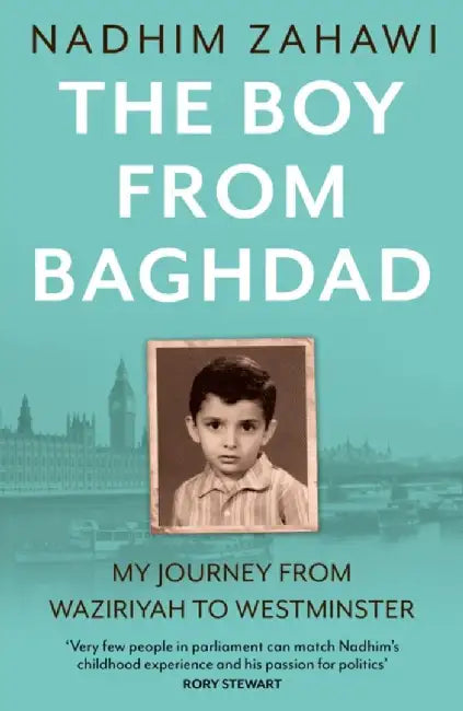 Buy The Boy from Baghdad: My Journey from Waziriyah to Westminster by Nadhim Zahawi | HarperCollins | Paperback | 2024 — BookShops.in