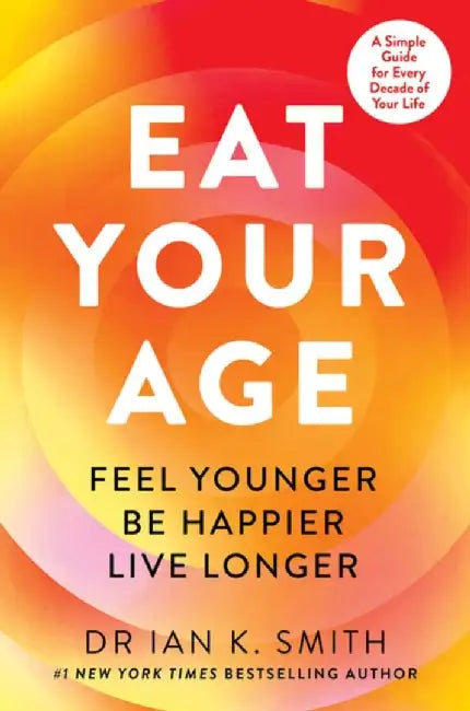 Eat Your Age (English, Dr. Ian K. Smith)