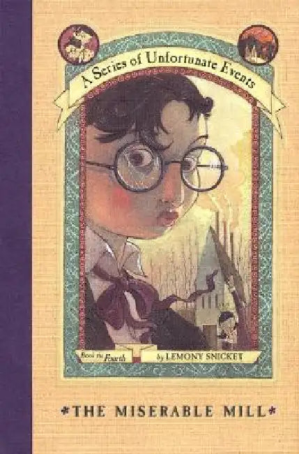 Buy The Miserable Mill (English, Lemony Snicket | Brett Helquist | Michael Kupperman) — BookShops.in