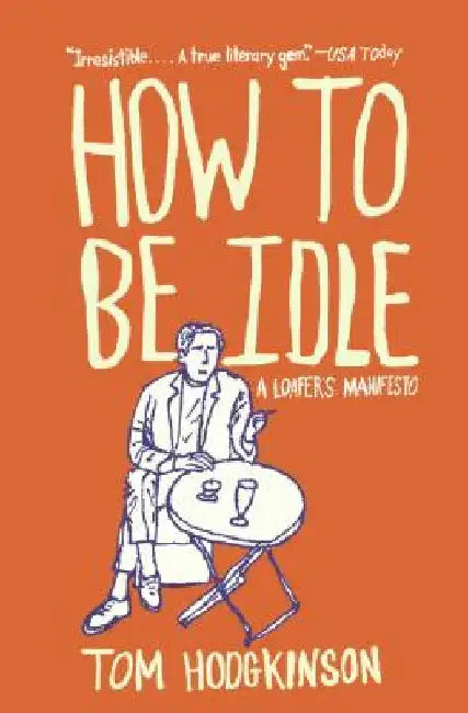 Buy How to Be Idle (English, Tom Hodgkinson) — BookShops.in
