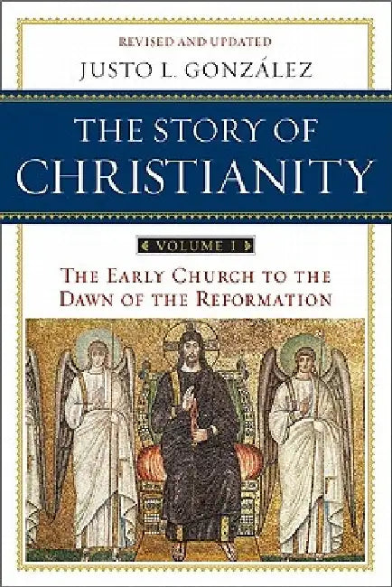 Buy The Story of Christianity, Volume I (English, Justo L. Gonzalez) — BookShops.in