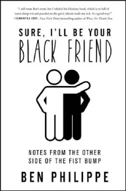 Buy Sure, I'll Be Your Black Friend (English, Ben Philippe) — BookShops.in