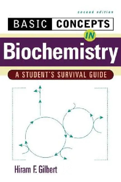 Basic Concepts in Biochemistry: A Student's Survival Guide by Hiram F. Gilbert view 2