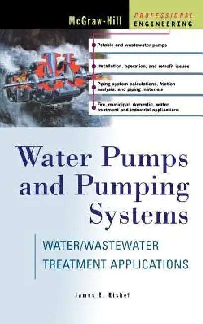 Water Pumps and Pumping Systems (English, James B. Rishel)