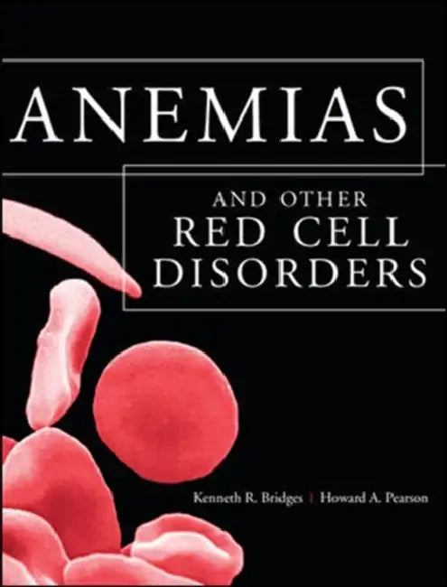 Buy Anemias and Other Red Cell Disorders (English, Kenneth Bridges | Howard A. Pearson) — BookShops.in
