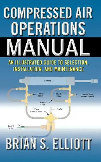Buy Compressed Air Operations Manual (English, Brian Elliott) โ BookShops.in