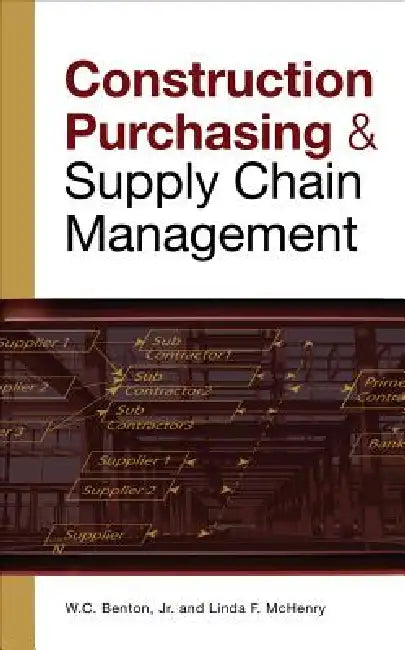 Construction Purchasing & Supply Chain Management (English, W. C. Benton | Linda McHenry)