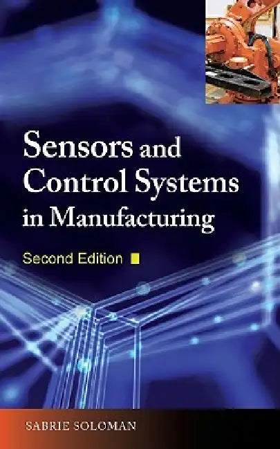 Sensors and Control Systems in Manufacturing, Second Edition (English, Sabrie Soloman)