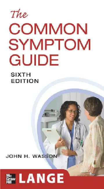 The Common Symptom Guide, Sixth Edition (English, John H. Wasson | B. Timothy Walsh | Harold Sox)