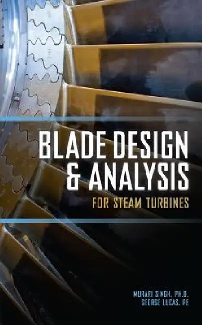 Buy Blade Design and Analysis for Steam Turbines (English, Murari P. Singh | George M. Lucas) — BookShops.in