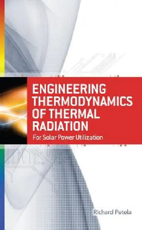 Engineering Thermodynamics of Thermal Radiation by Richard Petela – Solar Power Utilization view 2