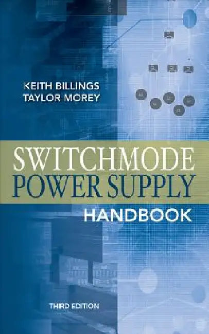 Buy Switchmode Power Supply Handbook 3/E (English, Keith Billings | Taylor Morey) — BookShops.in