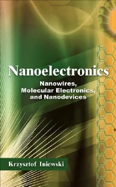 Nanoelectronics (English, Krzysztof Iniewski)