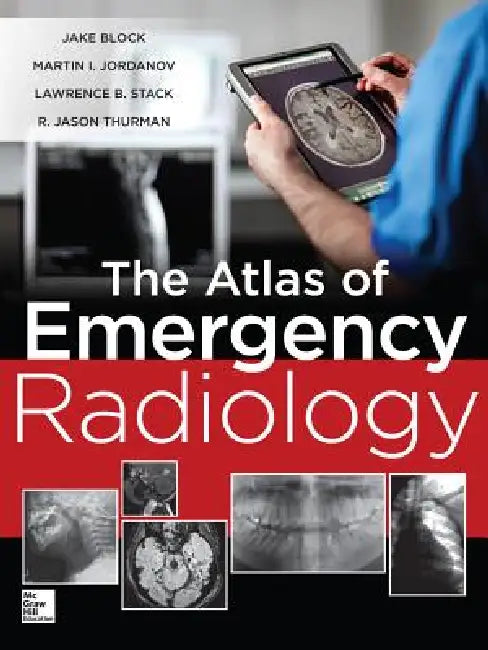 Buy The Atlas of Emergency Radiology (English, Jake Block | Martin Ivanov Jordanov | Lawrence B. Stack) — BookShops.in