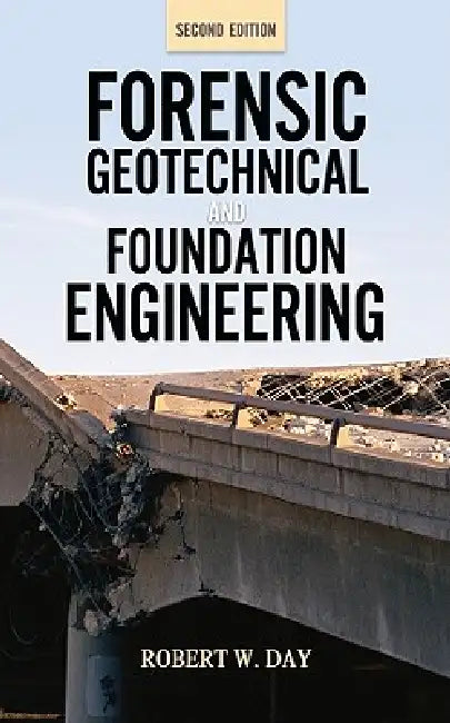 Buy Forensic Geotechnical and Foundation Engineering, Second Edition (English, Robert W. Day) — BookShops.in