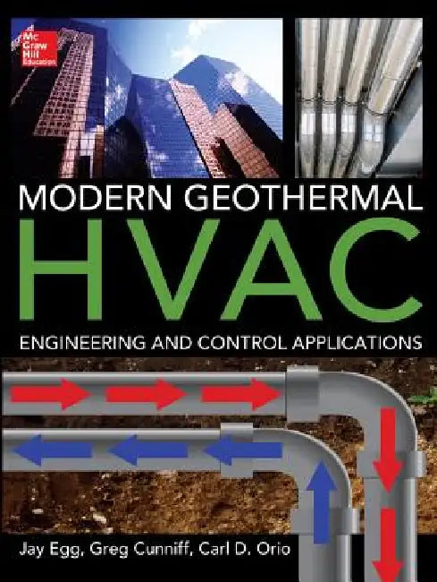 Buy Modern Geothermal HVAC Engineering and Control Applications (English, Jay Egg | Greg Cunniff | Carl Orio) — BookShops.in