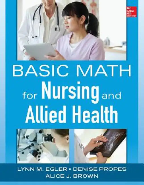 Buy Basic Math for Nursing and Allied Health (English, Lynn M. Egler | Denise Propes | Alice J. Brown) — BookShops.in