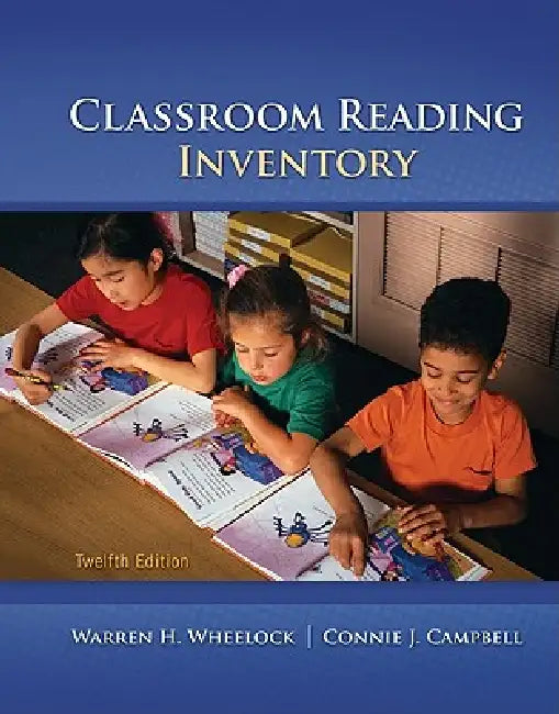 Classroom Reading Inventory (English, Warren H. Wheelock | Connie Campbell | Nicholas J. Silvaroli)