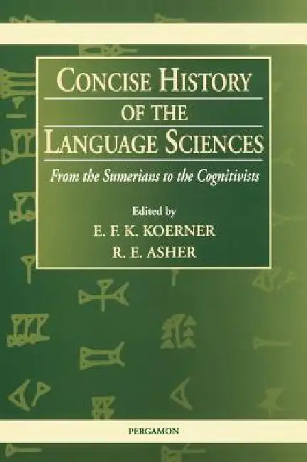 Buy Concise History of the Language Sciences (English, E. F. K. Koerner | R. E. Asher) — BookShops.in