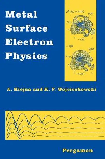 Metal Surface Electron Physics (English, A. Kiejna | K. F. Wojciechowski)