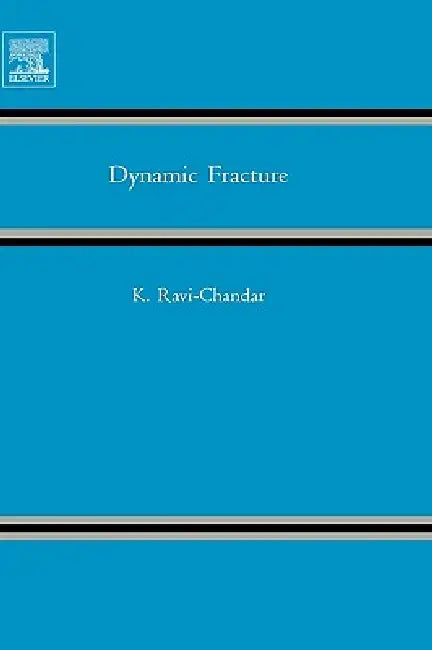 Buy Dynamic Fracture by K. Ravi-Chandar | Elsevier Science Ltd | 1st Edition | Paperback | 9780080443522 | Engineering Textbook on Material Science & Mechanical Engineering — BookShops.in