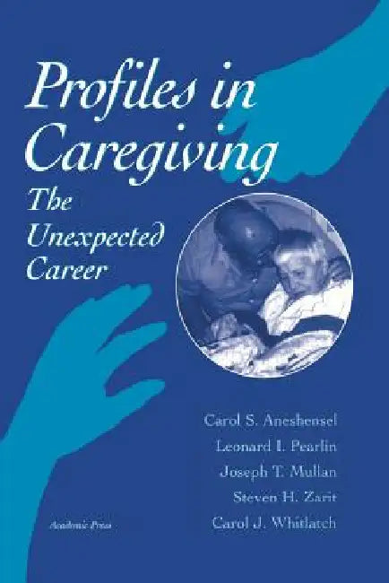 Buy Profiles in Caregiving (English, Carol S. Aneshensel | Steven H. Zarit | Carol J. Whitlach) — BookShops.in