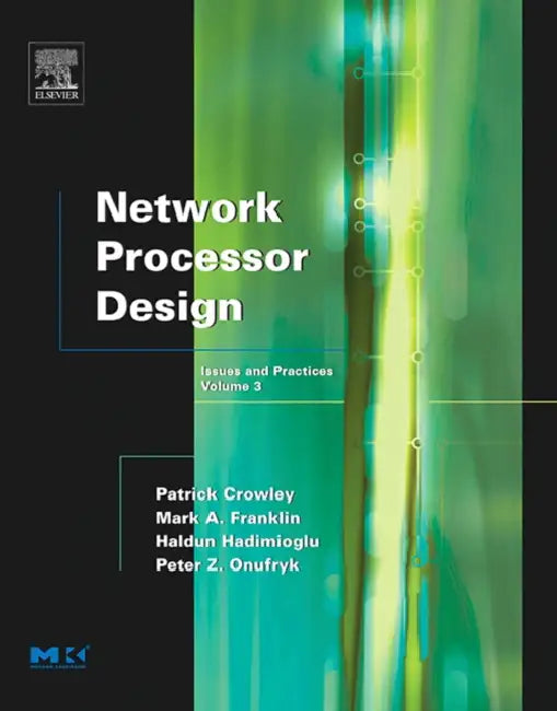 Buy Network Processor Design (English, Mark A. Franklin | Patrick Crowley | Haldun Hadimioglu) — BookShops.in
