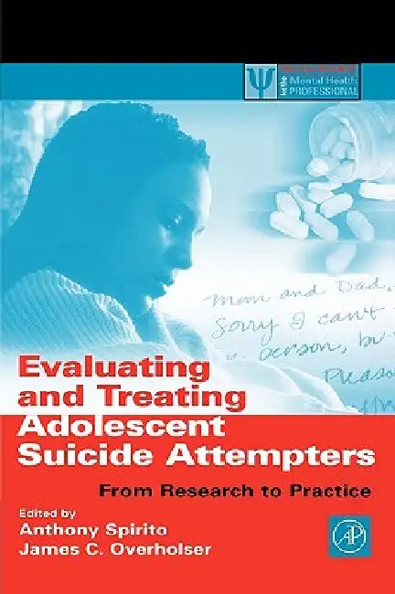 Evaluating and Treating Adolescent Suicide Attempters (English, Anthony Spirito | James C. Overholser)