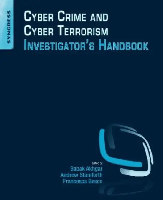 Buy Cyber Crime and Cyber Terrorism Investigator's Handbook (English, Akhgar, Staniforth | Bosco) — BookShops.in
