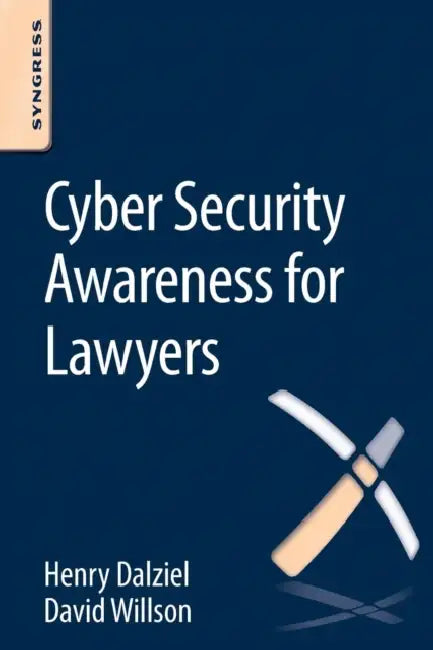 Cyber Security Awareness for Lawyers (English, Henry Dalziel | Max Dalziel | David Willson)