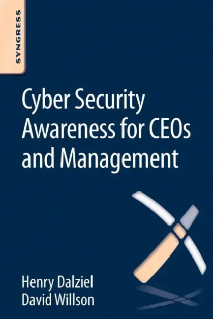 Buy Cyber Security Awareness for Ceos and Management (English, Henry Dalziel | Max Dalziel | David Willson) — BookShops.in