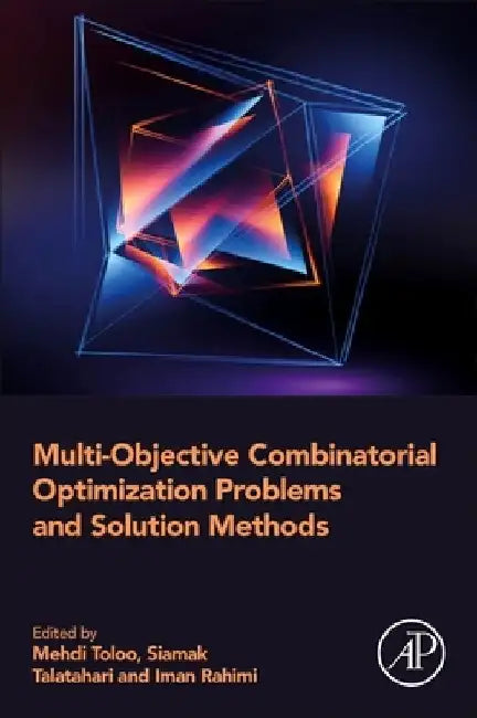 Buy Multi-objective Combinatorial Optimization Problems and Solution Methods by Mehdi Toloo | Academic Pr | English | Paperback | 2022 — BookShops.in