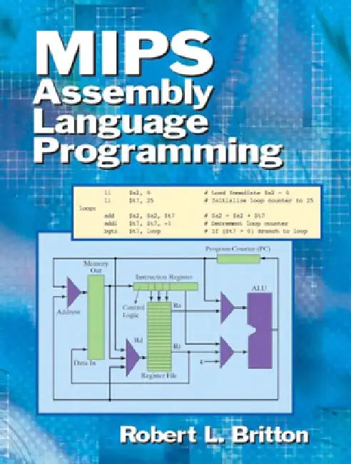 Buy MIPS Assembly Language Programming (English, Professor Emeritus Britton Robert) — BookShops.in