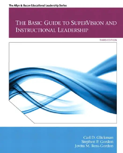 Buy The Basic Guide to SuperVision and Instructional Leadership (English, Carl Glickman | Stephen Gordon | Jovita Ross-Gordon) — BookShops.in