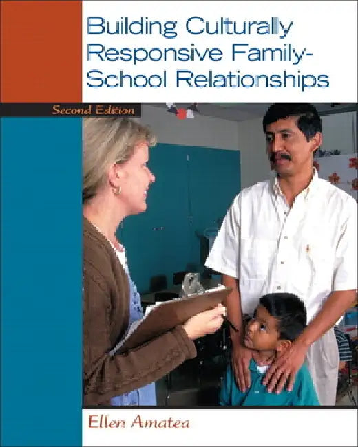 Building Culturally Responsive Family-School Relationships (English, Ellen Amatea)