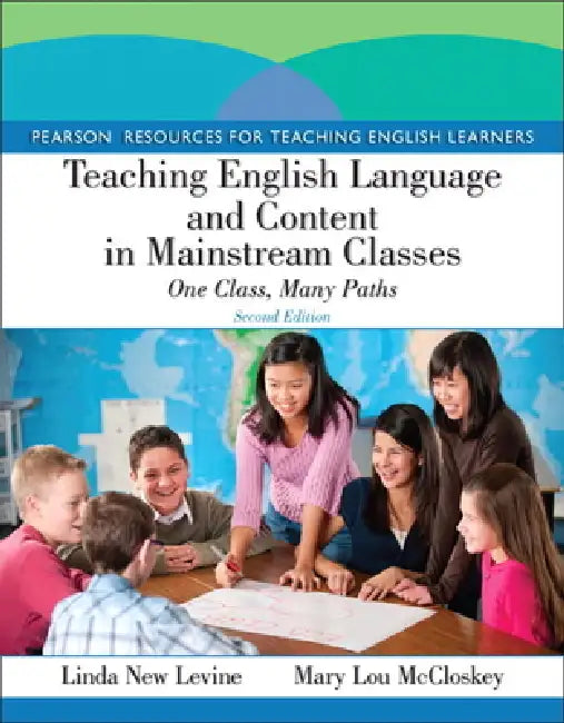 Buy Teaching English Language and Content in Mainstream Classes (English, Linda New Levine | Mary Lou McCloskey) — BookShops.in