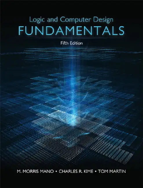 Buy Logic and Computer Design Fundamentals (English, M. Morris Mano | Charles Kime | Tom Martin) — BookShops.in