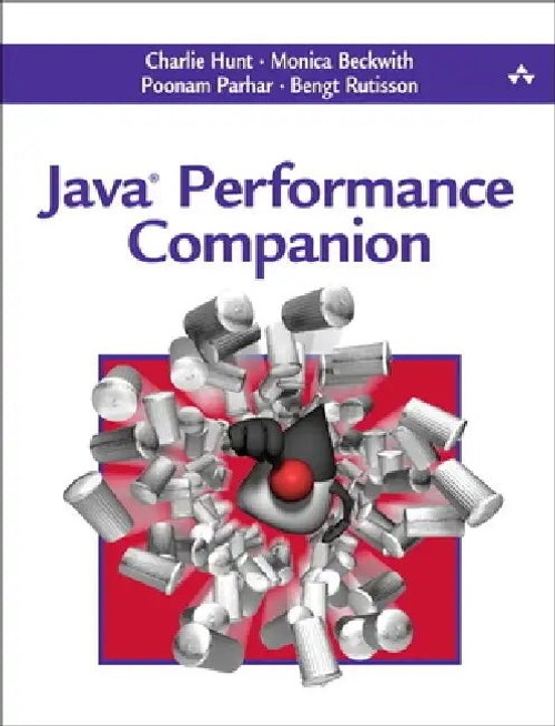 Java Performance Companion: Advanced Java Performance Tuning Guide view 4